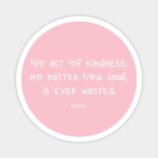 Kindness Quote by Aesop Magnet